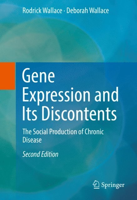 Deborah Wallace, Rodrick Wallace - Gene Expression and Its Discontents, E-bok