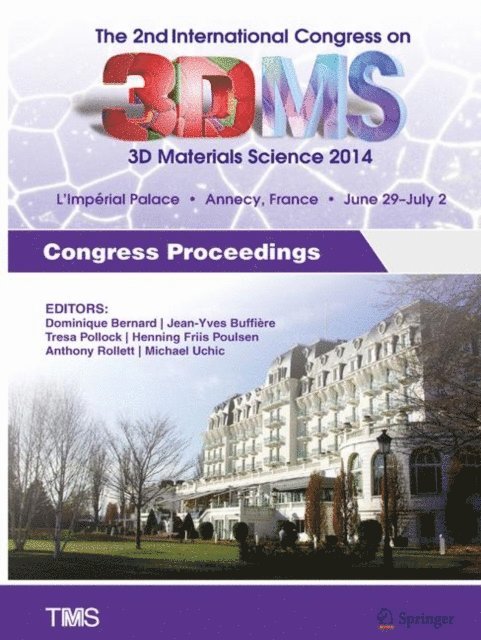 Michael Uchic, Anthony Rollett, Henning Friis Poulsen, Tresa Pollock, Jean-Yves Buffiere, Dominique Bernard - 2nd International Congress on 3D Materials Science, E-bok