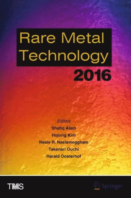 Harald Oosterhof, Takanari Ouchi, Neale Neelameggham, Hojong Kim, Shafiq Alam - Rare Metal Technology 2016, E-bok
