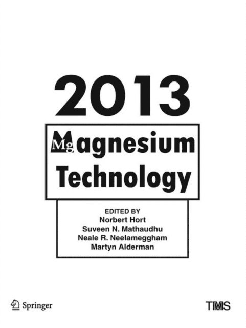 Martyn Alderman, Neale Neelameggham, Suveen Mathaudhu, Norbert Hort - Magnesium Technology 2013, E-bok