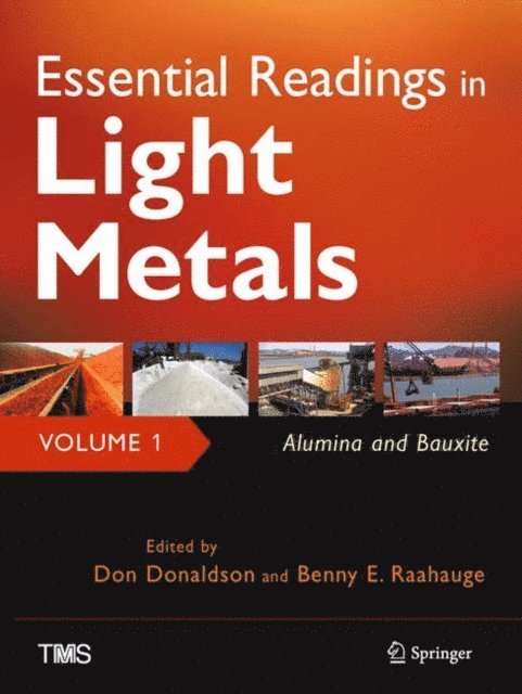 Benny Raahauge, Don Donaldson - Essential Readings in Light Metals, Volume 1, Alumina and Bauxite, E-bok