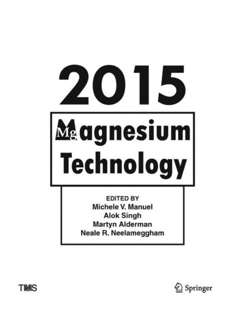 Neale Neelameggham, Martyn Alderman, Alok Singh, Michele Manuel - Magnesium Technology 2015, E-bok