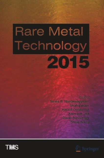 Shijie Wang, David Dreisinger, Animesh Jha, Harald Oosterhof, Shafiq Alam, Neale Neelameggham - Rare Metal Technology 2015, E-bok
