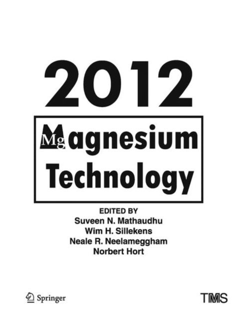 Norbert Hort, Neale Neelameggham, Wim Sillekens, Suveen Mathaudhu - Magnesium Technology 2012, E-bok