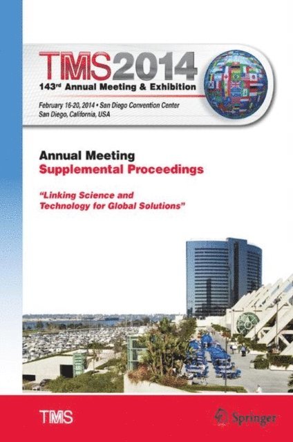 Metals & Materials Society (TMS) The Minerals - TMS 2014 143rd Annual Meeting & Exhibition, Annual Meeting Supplemental Proceedings, E-bok. Tillgänglighet: Lägg i varukorg