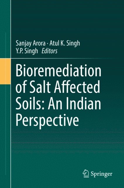 Y.P. Singh, Atul K. Singh, Sanjay Arora - Bioremediation of Salt Affected Soils: An Indian Perspective, E-bok