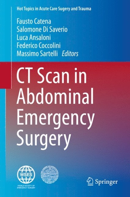 Massimo Sartelli, Federico Coccolini, Luca Ansaloni, Salomone Di Saverio, Fausto Catena - CT Scan in Abdominal Emergency Surgery, E-bok