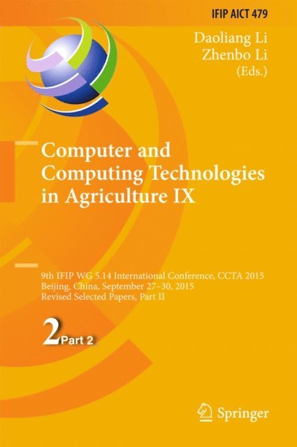 Zhenbo Li, Daoliang Li - Computer and Computing Technologies in Agriculture IX, E-bok