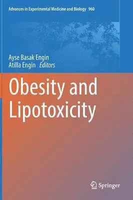 Ayse Basak Engin, Atilla Engin - Obesity and Lipotoxicity, Inbunden. Tillgänglighet: Tillfälligt slut
