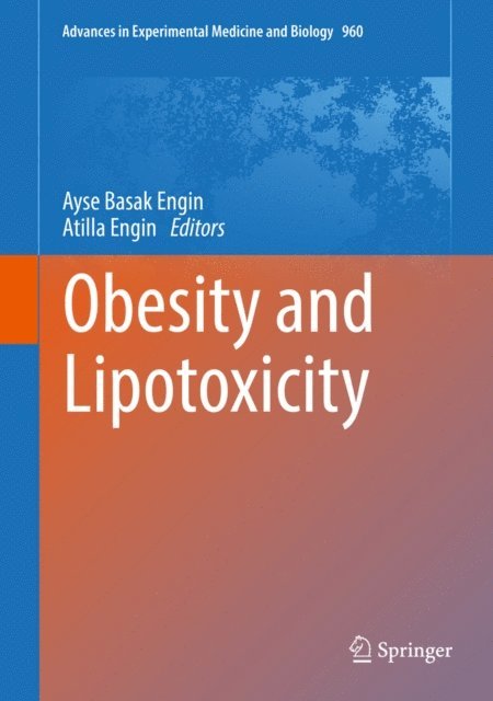 Atilla Engin, Ayse Basak Engin - Obesity and Lipotoxicity, E-bok