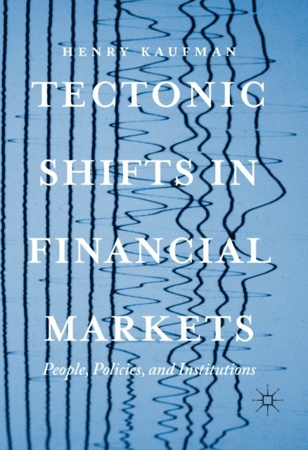 Henry Kaufman - Tectonic Shifts in Financial Markets, E-bok