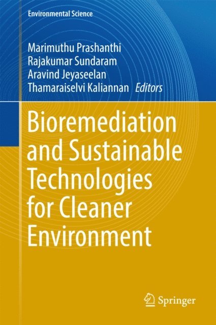 Thamaraiselvi Kaliannan, Aravind Jeyaseelan, Rajakumar Sundaram, Marimuthu Prashanthi - Bioremediation and Sustainable Technologies for Cleaner Environment, E-bok