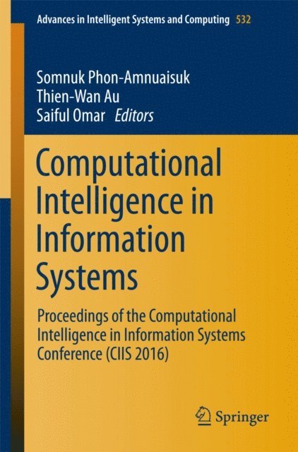 Saiful Omar, Thien-Wan Au, Somnuk Phon-Amnuaisuk - Computational Intelligence in Information Systems, E-bok