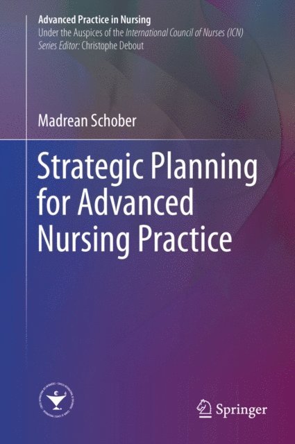Madrean Schober - Strategic Planning for Advanced Nursing Practice, E-bok
