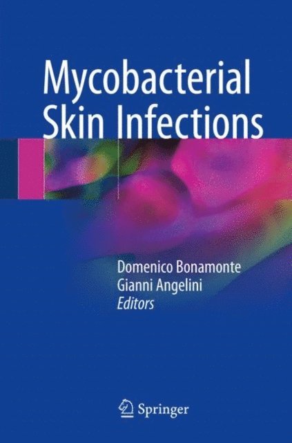 Gianni Angelini, Domenico Bonamonte - Mycobacterial Skin Infections, E-bok