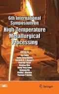 6th International Symposium on High-Temperature Metallurgical Processing