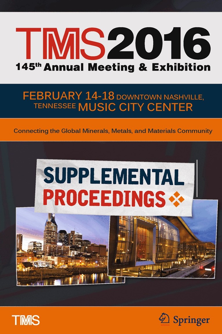 Metals & Materials Society (TMS) The Minerals - TMS 2016 145th Annual Meeting & Exhibition, Annual Meeting Supplemental Proceedings, Inbunden. Tillgänglighet: Lägg i varukorg