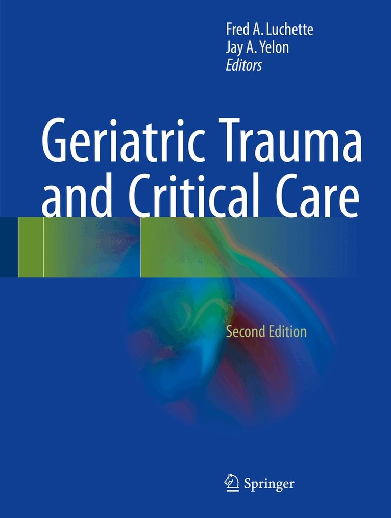 Fred A. Luchette, Jay A. Yelon - Geriatric Trauma and Critical Care, Inbunden