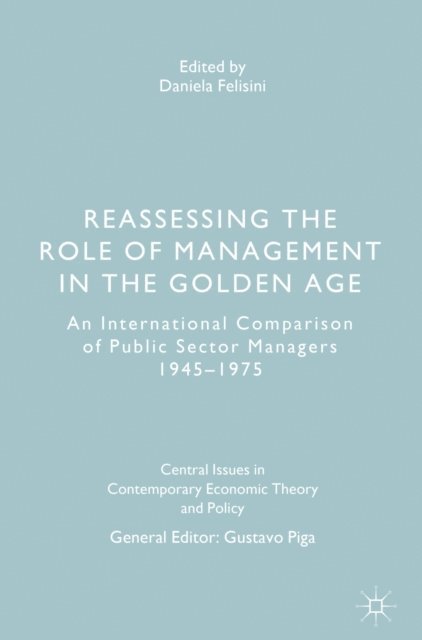 Daniela Felisini - Reassessing the Role of Management in the Golden Age, E-bok