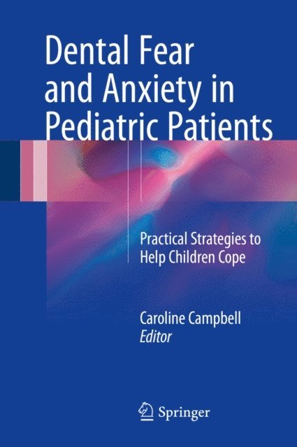 Caroline Campbell - Dental Fear and Anxiety in Pediatric Patients, E-bok