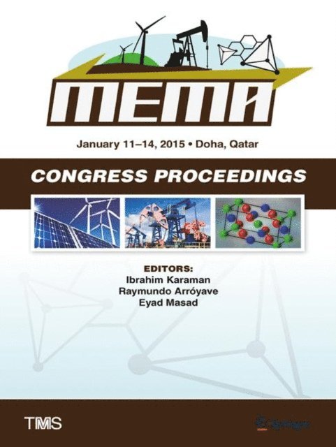 Eyad Masad, Raymundo Arroyave, Ibrahim Karaman - Proceedings of the TMS Middle East - Mediterranean Materials Congress on Energy and Infrastructure Systems (MEMA 2015), E-bok