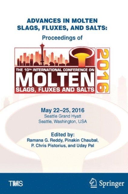Uday Pal, P. Chris Pistorius, Pinakin Chaubal, Ramana Reddy - Advances in Molten Slags, Fluxes, and Salts, E-bok