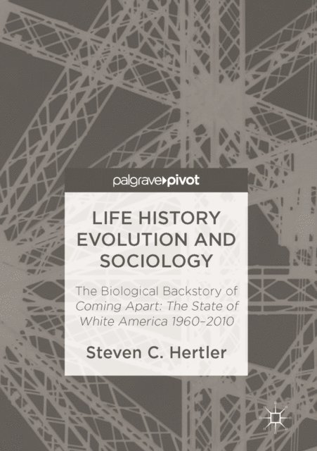 Steven C. Hertler - Life History Evolution and Sociology, E-bok