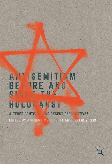 Antisemitism Before and Since the Holocaust by Anthony McElligott, Jeffrey Herf