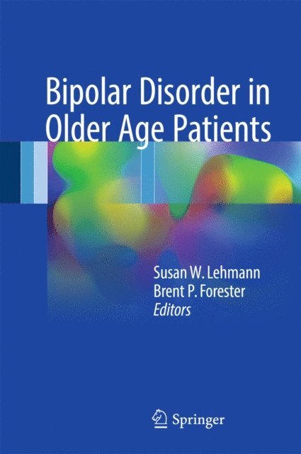 Brent P. Forester, Susan W. Lehmann - Bipolar Disorder in Older Age Patients, E-bok