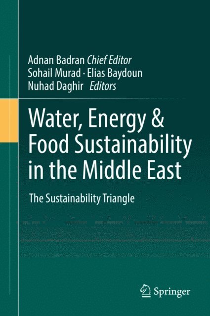 Nuhad Daghir, Elias Baydoun, Sohail Murad - Water, Energy & Food Sustainability in the Middle East, E-bok