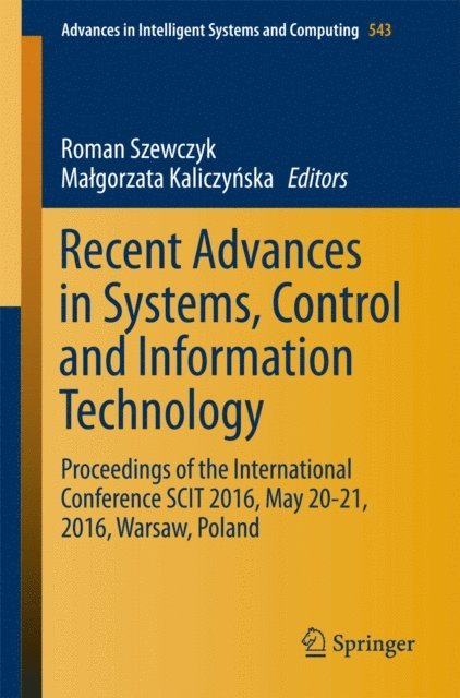 Malgorzata Kaliczynska, Roman Szewczyk - Recent Advances in Systems, Control and Information Technology, E-bok