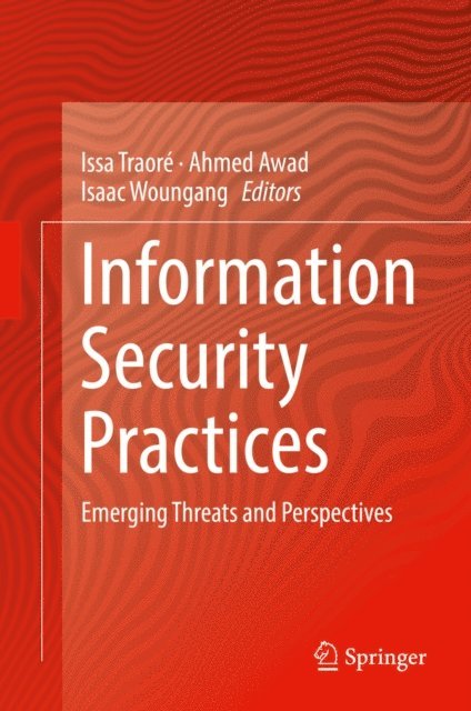Isaac Woungang, Ahmed Awad, Issa Traore - Information Security Practices, E-bok