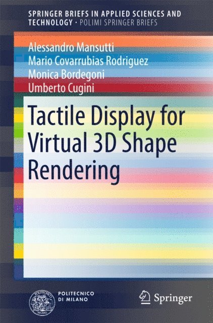 Umberto Cugini, Monica Bordegoni, Mario Covarrubias Rodriguez, Alessandro Mansutti - Tactile Display for Virtual 3D Shape Rendering, E-bok