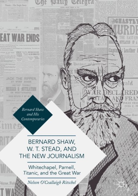 Nelson O'Ceallaigh Ritschel - Bernard Shaw, W. T. Stead, and the New Journalism, E-bok