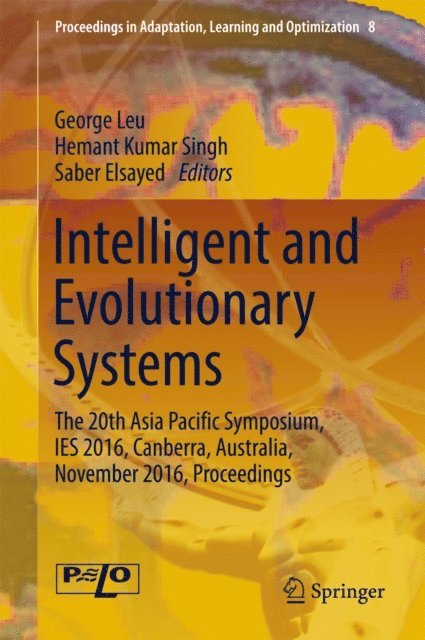 Saber Elsayed, Hemant Kumar Singh, George Leu - Intelligent and Evolutionary Systems, E-bok