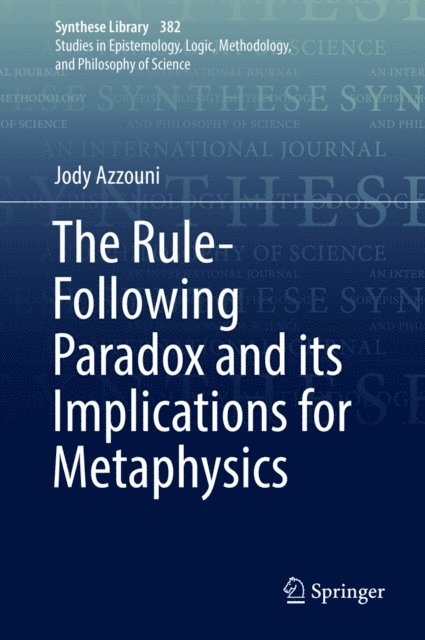 Jody Azzouni - Rule-Following Paradox and its Implications for Metaphysics, E-bok