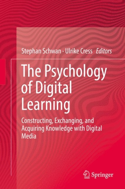Ulrike Cress, Stephan Schwan - Psychology of Digital Learning, E-bok