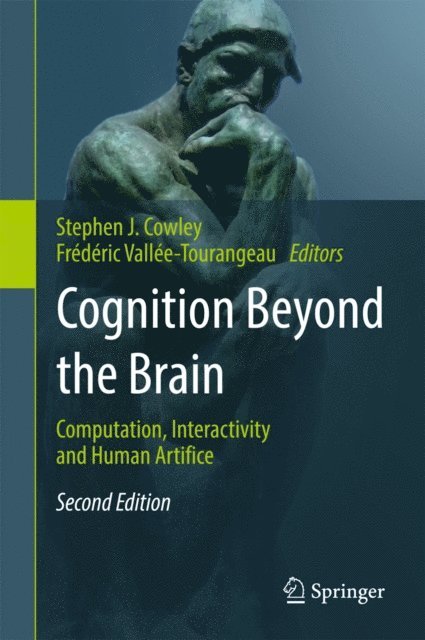 Frederic Vallee-Tourangeau, Stephen J. Cowley - Cognition Beyond the Brain, E-bok