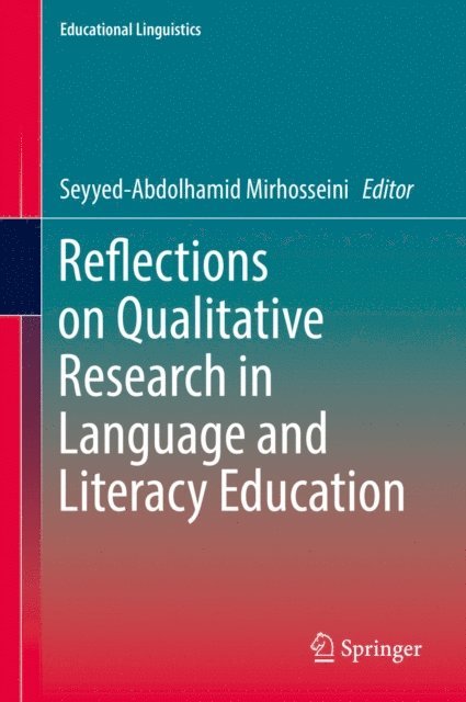 Seyyed-Abdolhamid Mirhosseini - Reflections on Qualitative Research in Language and Literacy Education, E-bok