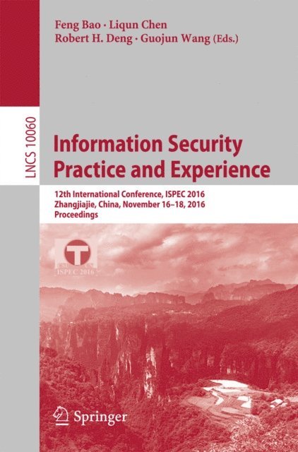 Guojun Wang, Robert H. Deng, Liqun Chen, Feng Bao - Information Security Practice and Experience, E-bok