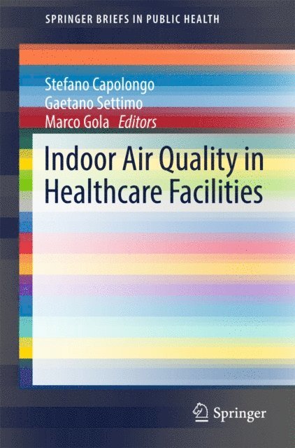 Marco Gola, Gaetano Settimo, Stefano Capolongo - Indoor Air Quality in Healthcare Facilities, E-bok
