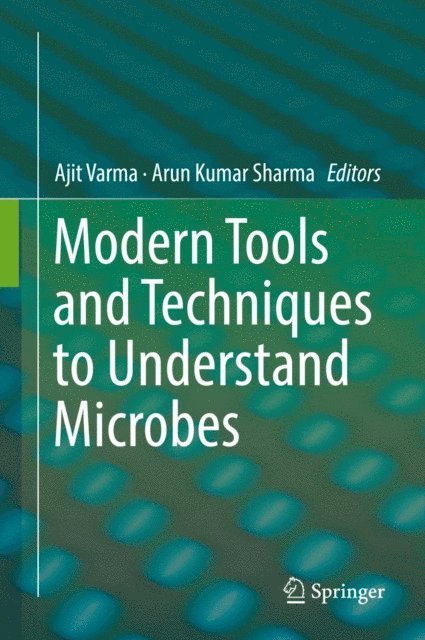 Arun Kumar Sharma, Ajit Varma - Modern Tools and Techniques to Understand Microbes, E-bok