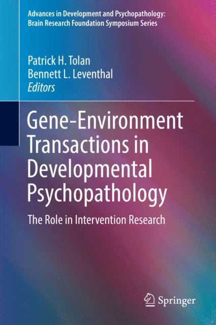 Bennett L. Leventhal, Patrick H. Tolan - Gene-Environment Transactions in Developmental Psychopathology, E-bok
