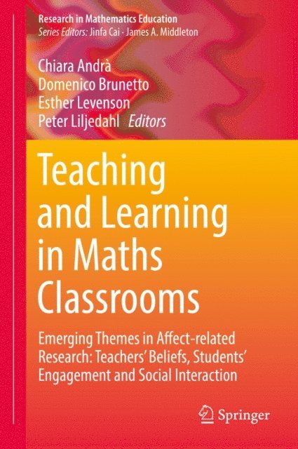 Peter Liljedahl, Esther Levenson, Domenico Brunetto, Chiara Andra - Teaching and Learning in Maths Classrooms, E-bok