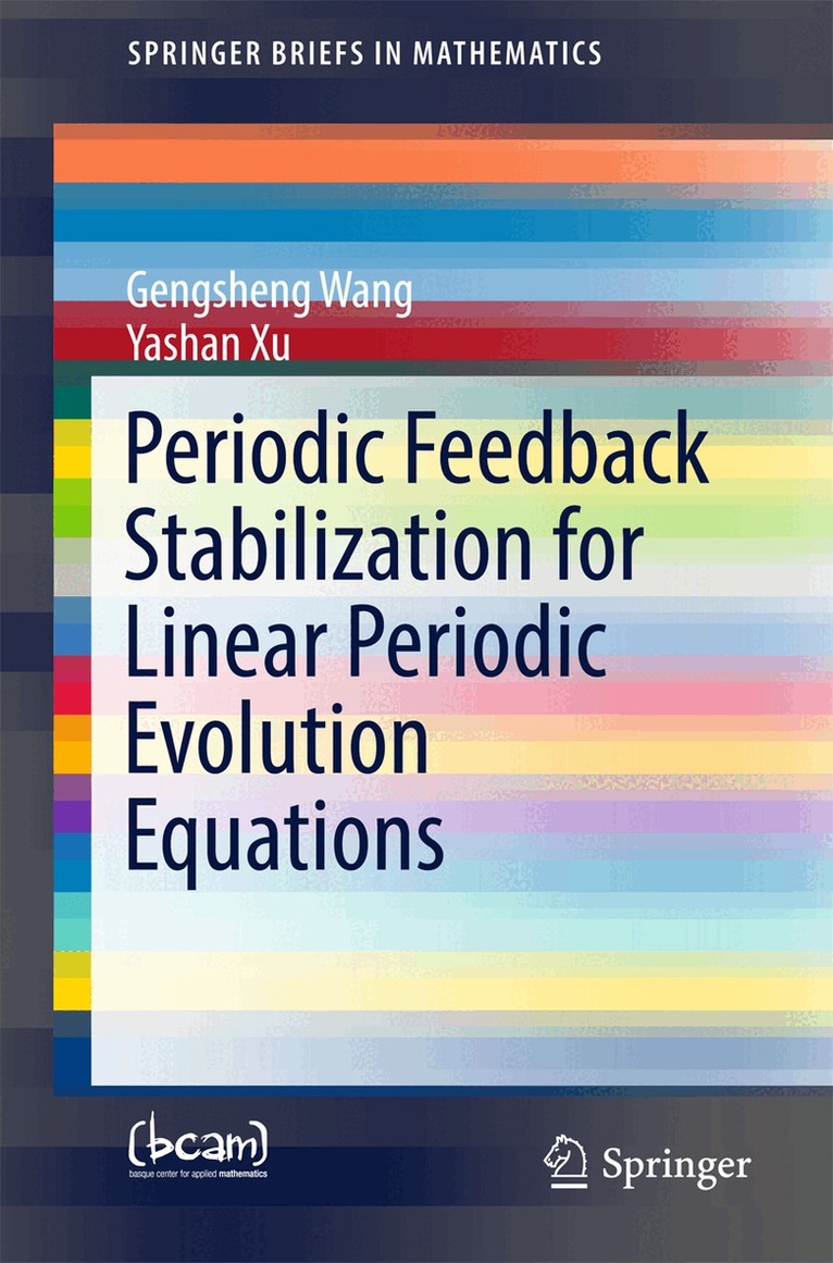 Gengsheng Wang, Yashan Xu - Periodic Feedback Stabilization for Linear Periodic Evolution Equations, Häftad