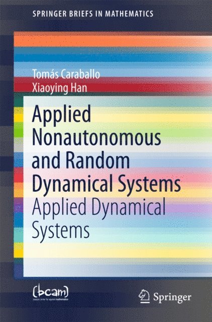 Xiaoying Han, Tomas Caraballo - Applied Nonautonomous and Random Dynamical Systems, E-bok