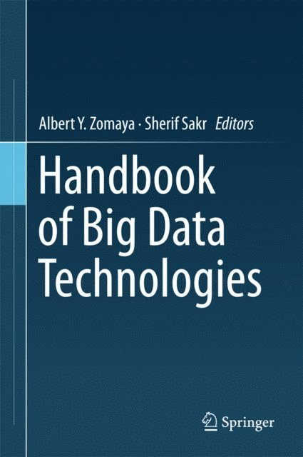 Sherif Sakr, Albert Y. Zomaya - Handbook of Big Data Technologies, E-bok