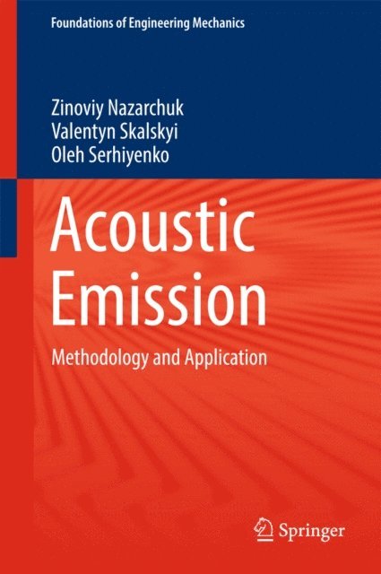 Oleh Serhiyenko, Valentyn Skalskyi, Zinoviy Nazarchuk - Acoustic Emission, E-bok