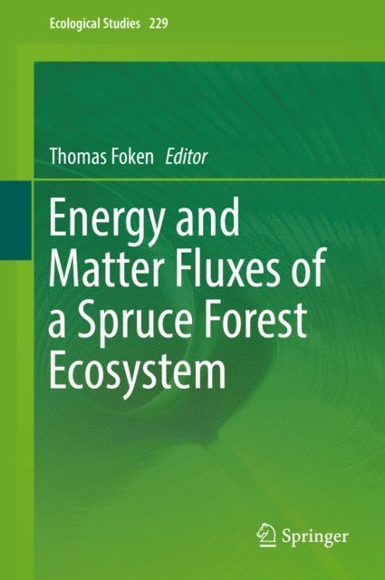 Thomas Foken - Energy and Matter Fluxes of a Spruce Forest Ecosystem, E-bok