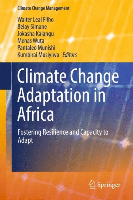 Kumbirai Musiyiwa, Pantaleo Munishi, Wuta Menas, Jokasha Kalangu, Simane Belay, Walter Leal Filho - Climate Change Adaptation in Africa, E-bok